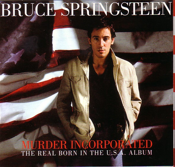 Murder Incorporated (The Real Born In The U.S.A. Album)