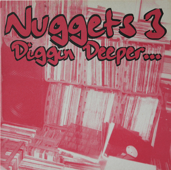Nuggets 3 - Diggin Deeper...